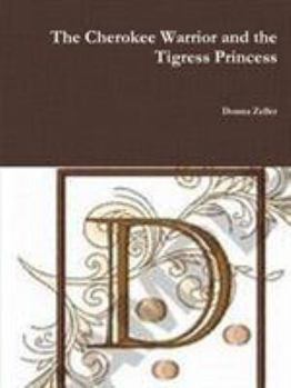 Paperback The Cherokee Warrior and the Tigress Princess Book