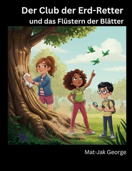 Paperback Der Club der Erd-Retter: Und das Flüstern der Blätter [German] Book