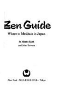 Paperback Zen Guide: Where to Meditate in Japan Book