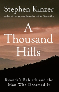 Hardcover A Thousand Hills: Rwanda's Rebirth and the Man Who Dreamed It Book