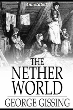 Paperback The Nether World "Annotated" Book
