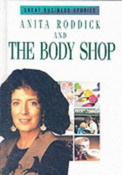 Hardcover Anita Roddick and the Body Shop (Great Business Stories) Book