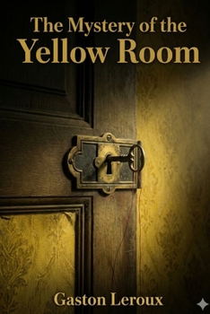 The Mystery of the Yellow Room