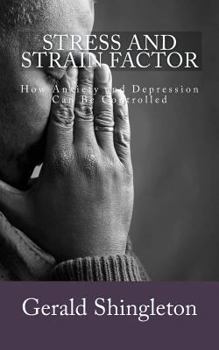 Paperback Stress and Strain Factor: How Anxiety and Depression Can Be Controlled Book