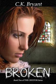 Broken - Book #2 of the Crystor