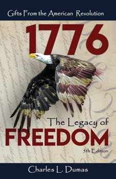 Paperback 1776 The Legacy of Freedom: Gifts from the American Revolution Book