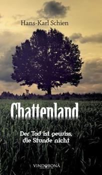 Hardcover Chattenland: Der Tod ist gewiss, die Stunde nicht [German] Book