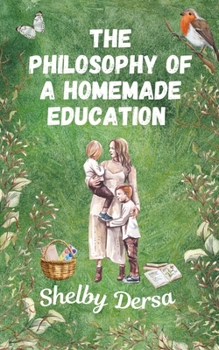Paperback The Philosophy of A Homemade Education Book