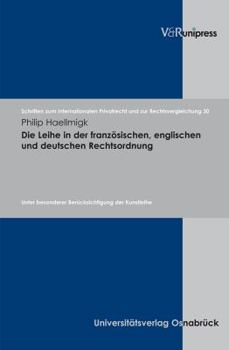 Hardcover Die Leihe in Der Franzosischen, Englischen Und Deutschen Rechtsordnung: Unter Besonderer Berucksichtigung Der Kunstleihe [German] Book