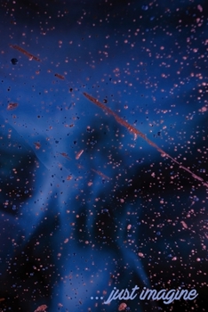 Just Imagine: Blank Lined Writers Gift Notebook Journal Pad Diary