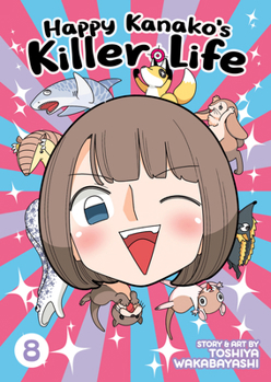 Paperback Happy Kanako's Killer Life Vol. 8 Book
