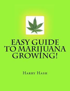 Paperback Easy Guide to Marijuana Growing! Book