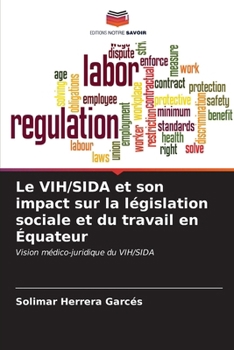 Paperback Le VIH/SIDA et son impact sur la législation sociale et du travail en Équateur [French] Book