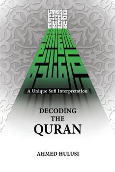 Paperback Decoding The QURAN (A Unique Sufi Interpretation) Book