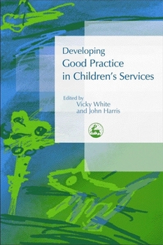 Paperback Developing Good Practice in Children's Services Book