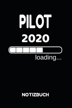 Pilot 2020 Loading Notizbuch: Notizheft, Journal, Zeichenblock oder Tagebuch für Piloten, Co-Piloten und Flugschüler, 110 karierte Seiten im praktischen A5 Format (German Edition)