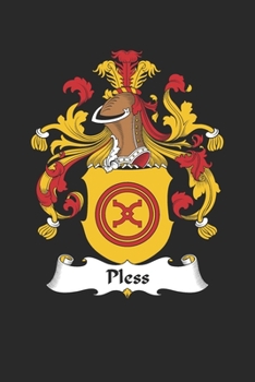 Paperback Pless: Pless Coat of Arms and Family Crest Notebook Journal (6 x 9 - 100 pages) Book