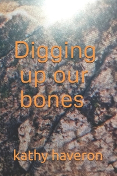 Paperback Digging up our bones Book