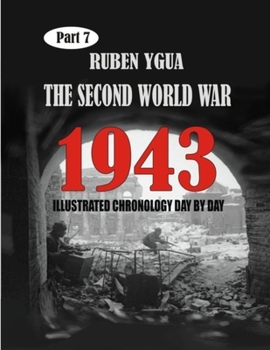 Paperback 1943- The Second World War: Illustrated Chronology Day by Day Book