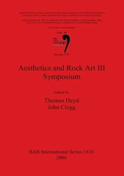 Aesthetics and Rock Art, IIIrd Symposium (Bar International Series)