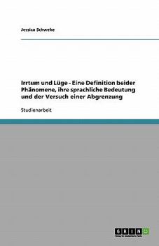Paperback Irrtum und Lüge - Eine Definition beider Phänomene, ihre sprachliche Bedeutung und der Versuch einer Abgrenzung [German] Book
