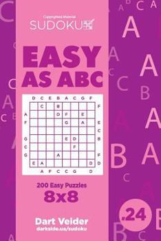 Paperback Sudoku Easy as ABC - 200 Easy Puzzles 8x8 (Volume 24) Book
