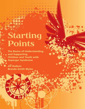 Paperback Starting Points: The Basics of Understanding and Supporting Children and Youth with Autism Book