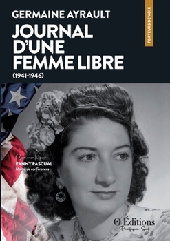 Paperback Germaine Ayrault: Journal d'une femme libre (1941-1946) [French] Book