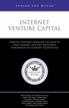 Paperback Internet Venture Capital: Leading Venture Capitalists on How to Find, Manage, and Exit Successful Investments in Internet Technology (Itm) Book