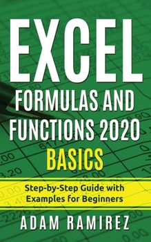 Paperback Excel Formulas and Functions 2020 Basics: Step-by-Step Guide with Examples for Beginners Book