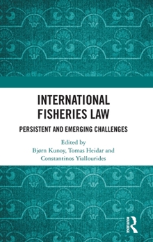 Hardcover International Fisheries Law: Persistent and Emerging Challenges Book