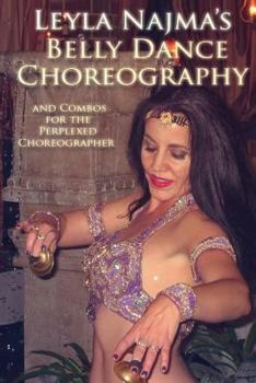 Paperback Belly Dance Choreography by Leyla Najma: Text and Combos to Help the Perplexed Choreographer Book