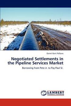 Paperback Negotiated Settlements in the Pipeline Services Market Book