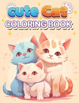Paperback Cute Cats Coloring Book For Adults: Lovely Adorable Kitten Coloring! Book