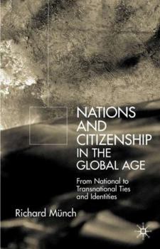 Hardcover Nation and Citizenship in the Global Age: From National to Transnational Ties and Identities Book