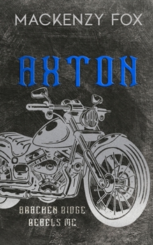 Paperback Axton: (Bracken Ridge Rebels MC) Special Edition Book