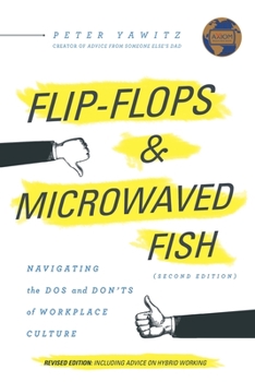 Paperback Flip-Flops and Microwaved Fish: Navigating the Dos and Don'ts of Workplace Culture (Second Edition) Book