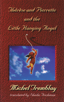 Therese, Pierrette and the Little Hanging Angel - Book #2 of the Chroniques du Plateau Mont-Royal