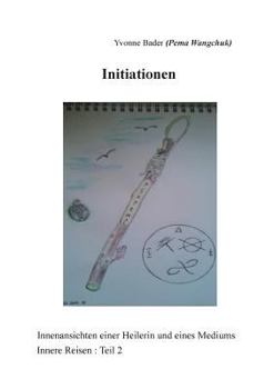 Paperback Initiationen: Innensichten einer Heilerin und eines Mediums / Innere Reisen: Teil 2 [German] Book