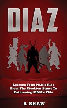 Paperback Diaz: Lessons from Nate's Rise from the Stockton Street to Dethroning Mma's Elite Book