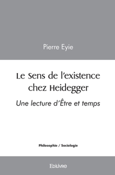 Paperback Le Sens de l'existence chez Heidegger: Une lecture d'Être et temps [French] Book