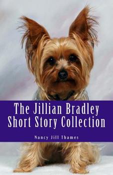 Paperback The Jillian Bradley Short Story Collection: Lawrence Buys a Gift, Final Performance, Teddy Saves Christmas, Sweets, Treats and Murder, Birthday Bash, Book