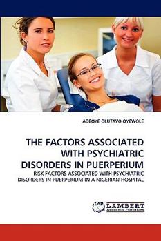 Paperback The Factors Associated with Psychiatric Disorders in Puerperium Book
