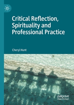 Paperback Critical Reflection, Spirituality and Professional Practice Book