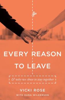 Paperback Every Reason to Leave: And Why We Chose to Stay Together Book