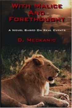 Paperback With Malice And Forethought: A Novel Based On Real Events Book