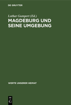 Hardcover Magdeburg Und Seine Umgebung: Ergebnisse Der Heimatkundlichen Bestandsaufnahme Im Gebiet Von Magdeburg Und Biederitz [German] Book