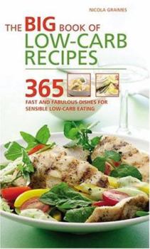 Paperback Big Book of Low-Carb Recipes 365 Fast and Fabulous Dishes for Sensible Low-Carb Eating Book