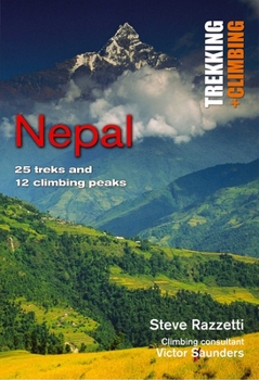 Paperback Nepal: Trekking and Climbing: 25 Classic Treks and 12 Climbing Peaks Book