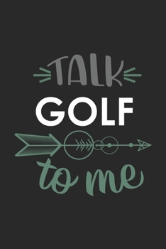 Paperback Talk GOLF To Me Cute GOLF Lovers GOLF OBSESSION Notebook A beautiful: Lined Notebook / Journal Gift,, 120 Pages, 6 x 9 inches, Personal Diary, GOLF ob Book